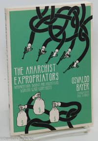cover of The anarchist expropiators; Buenaventura Durruti and Argentina's working-class Robin Hood