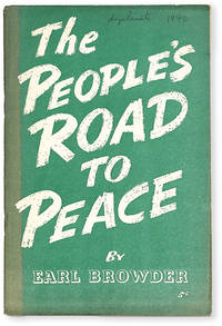 The People&#039;s Road to Peace by BROWDER, Earl - 1940