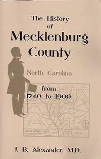 The History of Mecklenburg County, NC, 1740-1900