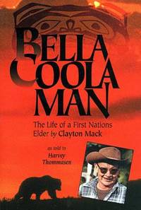 image of Bella Coola Man : More Stories of Clayton Mack