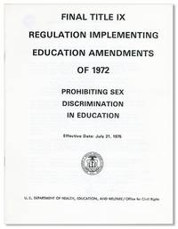 Final Title IX Regulation Implementing Education Amendments of 1972: Prohibiting Sex Discrimination in Education