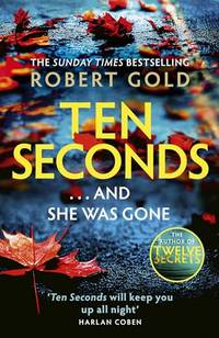 Ten Seconds: 'A gripping thriller that twists and turns' HARLAN COBEN (Ben Harper)
