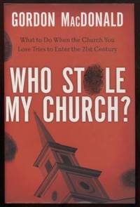 Who Stole My Church?: What to Do When the Church You Love Tries to Enter  the 21st Century