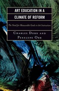 Art Education in a Climate of Reform : The Need for Measurable Goals in Art Instruction