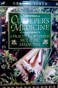 Culpeper&#039;s Medicine:  A Practice of Western Holistic Medicine by Tobyn, Graeme - 1997