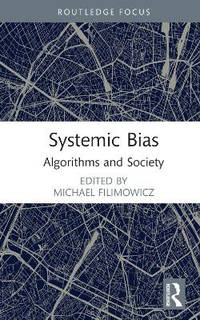 Systematic Bias: Algorithms and Society