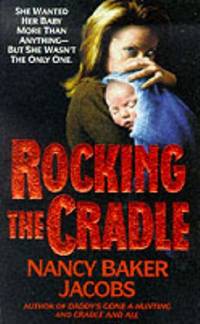 Rocking the Cradle by Jacobs, Nancy Baker