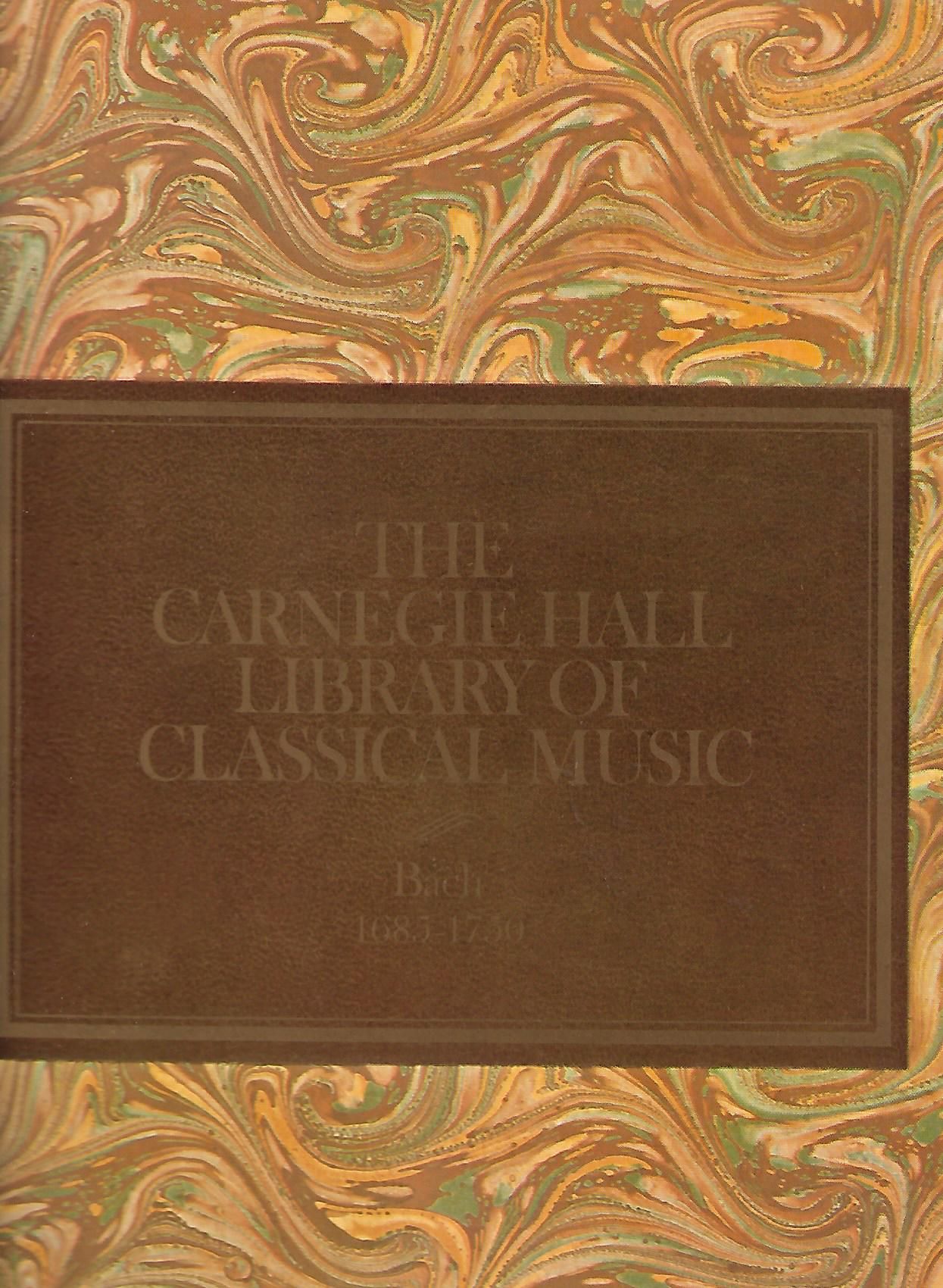 The Carnegie Hall Library of Classical Music Bach 16851750 by Johann