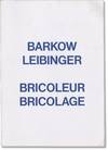 Barkow-Leibinger: Bricoleur Bricolage (First UK Edition)