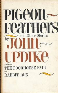 Pigeon Feathers and Other Stories by Updike, John - 1962