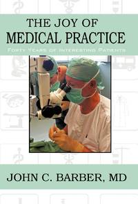 The Joy of Medical Practice: Forty Years of Interesting Patients