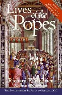 Lives of the Popes - Reissue : The Pontiffs from St. Peter to Benedict XVI