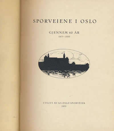 Sporveiene i Oslo . Gjennem 60 år. 1875-1935