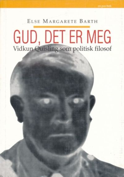 Gud, det er meg. Vidkun Quisling som politisk…