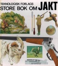 Teknologisk Forlags store bok om jakt.