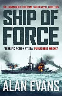 Ship of Force: 2 (Commander Cochrane Smith Naval Thrillers, 2)