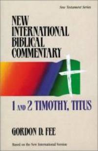 1 and 2 Timothy, Titus (New International Biblical Commentary, Volume #13) by Gordon D. Fee - 1995-01-03