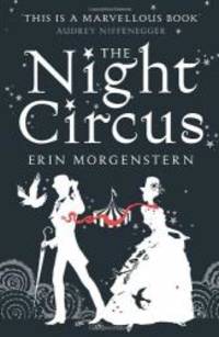 The Night Circus by Erin Morgenstern - 2011-08-04