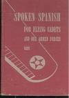 Spoken Spanish for flying cadets and our armed forces