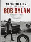No Direction Home The Life and Music of Bob Dylan