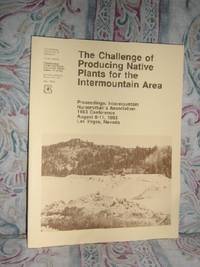 The Challenge of Producing Native Plants For The Intermountain Area by Patrick M Murphy - Paperback - 1st Edition - 1983 - from Brass DolphinBooks (SKU: 7053)