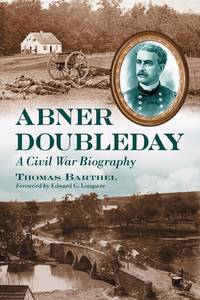 Abner Doubleday : A Civil War Biography