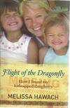 Flight Of The Dragonfly: How I Found My Kidnapped Daughters
