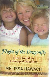 Flight Of The Dragonfly: How I Found My Kidnapped Daughters by Hawach Melissa
- Paperback
- First Edition
- 2008
- from Marlowes Books (SKU: 172152)