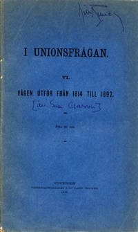 I unionsfrågan. VI. Vägen utför från 1814 till…