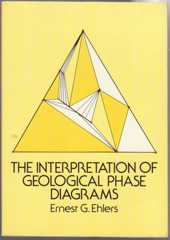 The Interpretation of Geological Phase Diagrams by EHLERS, Ernest G