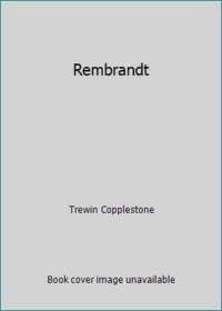 Rembrandt by [Rembrandt Hermanszoon Van Rijn] Copplestone, Trewin - 1974