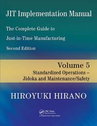 JIT Implementation Manual -- The Complete Guide to Just-In-Time Manufacturing: Volume 5 --...