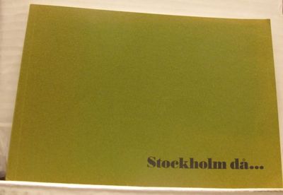 Stockholm då. Ett urval bilder ur privata…