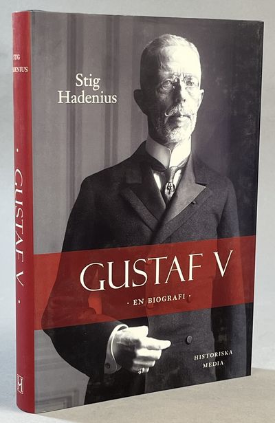 Gustaf V. En biografi. [Utg. av] Historiska Media.