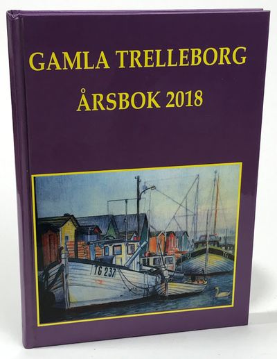 Gamla Trelleborg. Årsbok [2018]. Sextioandra…