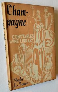 Champagne: With Appendices on Corks; Methods of Keeping and Serving Champagne; Vintages; Brands; Shippers