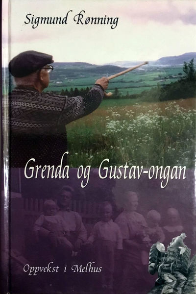 Grenda og Gustav-ongan. Oppvekst i Melhus