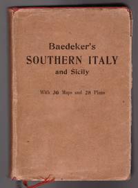 Southern Italy and Sicily. With Excursions to Malta, Sardinia, Tunis, and Corfu. Handbook for Travellers by Baedeker, Karl - 1908