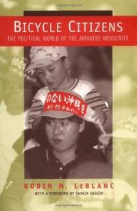 Bicycle Citizens: The Political World of the Japanese Housewife
