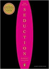 The Art of Seduction by Robert Greene - 2003-10-07