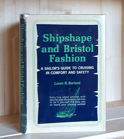 Shipshape and Bristol Fashion: A Sailor's Guide to Cruising in Comfort and Safety