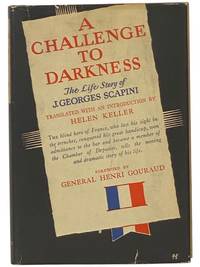A Challenge to Darkness: The Life Story of J. Georges Scapini