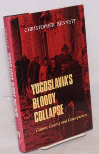 image of Yugoslavia's bloody collapse: causes, course and consequences