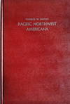 Charles W. Smith's Pacific Northwest Americana: a checklist of books and pamphlets relating to the history of the Pacific Northwest