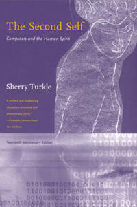 The Second Self: Computers and the Human Spirit