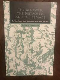 The Renewed, The Destroyed, And The Remade The Three Thought Worlds Of The Iroquois And The Huron, 1609-1650