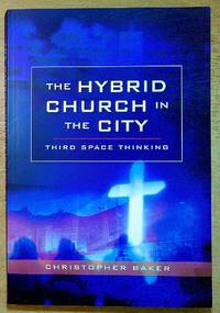 The Hybrid Church in the City: Third Space Thinking