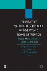 The Impact of Macroeconomic Policies on Poverty and Income Distribution: Macro-Micro Evaluation...