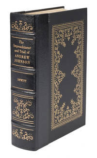 The Impeachment and Trial of Andrew Johnson..