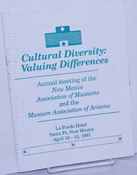 Cultural Diversity: valuing differences annual meeting of the New Mexico Association of Museums &...